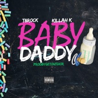 Babydaddy (feat. Killah K) - Single - T8rock