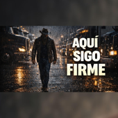 Aquí Sigo Firme
