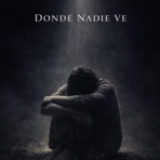 DONDE NADIE VE - Single