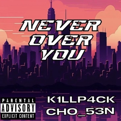 NEVER OVER YOU (feat. Cho_53n) - Single