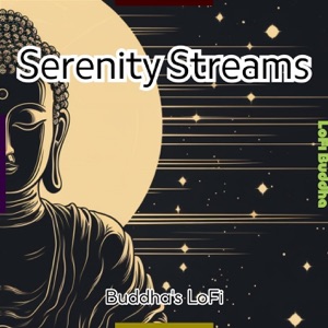 Serenity Streams: Buddha's LoFi