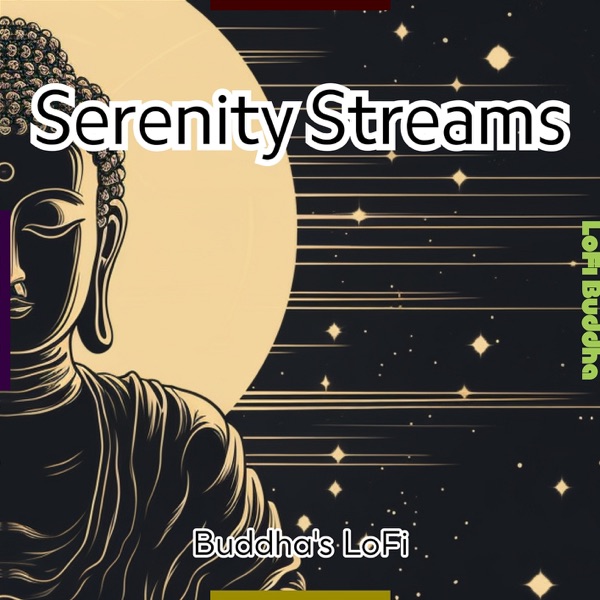 Serenity Streams: Buddha's LoFi