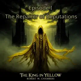 The King in Yellow: Episode I - The Repairer of Reputations