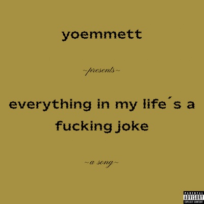 everything in my life's a fucking joke - Single