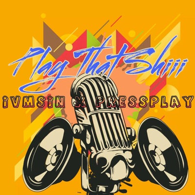 Play That Shiii (feat. IVMSIN) - Single