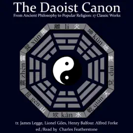 The Daoist Canon: From Ancient Philosophy to Popular Religion: 17 Classic Works