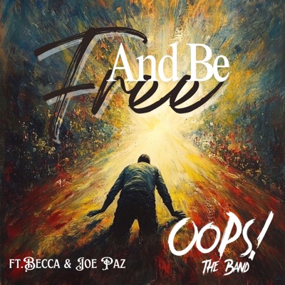And Be Free (feat. Becca & Joe Paz) - Single