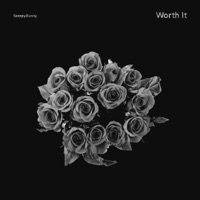 Worth It - Single - SxeepyBunny
