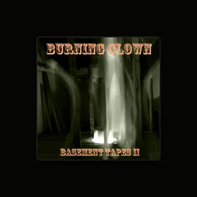 Listen to Burning Clown, watch music videos, read bio, see tour dates & more!