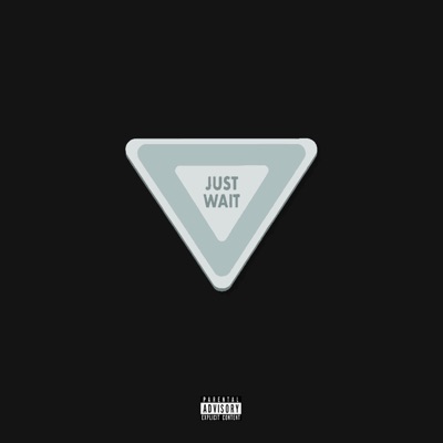 Just Wait (feat. Rowdy) - Single