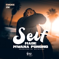 Self Made Mwana Ponono - Single - Emgee Zm