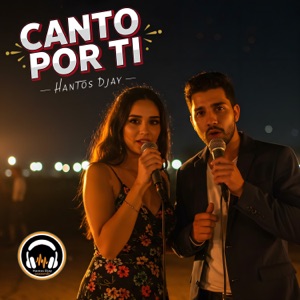 Hantos Djay - Canto por ti - 排舞 音樂