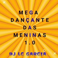 Mega Dançante das Meninas 1.0 - Single - DJ LC Garcia