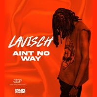 Ain't No Way - Single - Lavisch