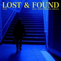 Lost & Found (feat. TEDDY TRILLION & Zerana) - Single - SUGS