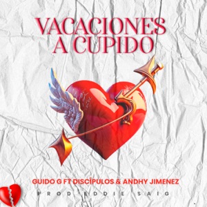 Vacaciones a Cupido (feat. Discípulos & Andhy Jimenez)