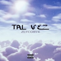 TAL VEZ - Single - Jlvcoste