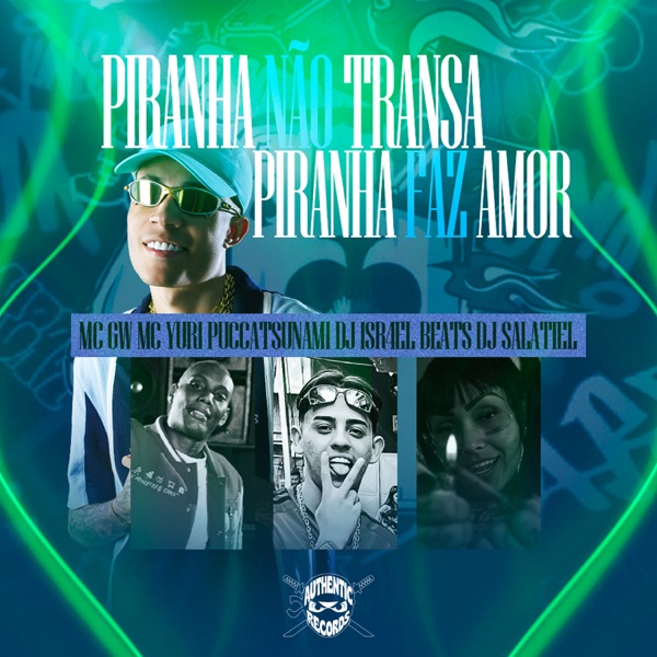 Piranha Não Transa, Piranha Faz Amor (feat. MC GW & DJ Salatiel)