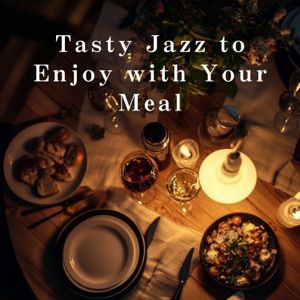 Tasty Jazz to Enjoy with Your Meal