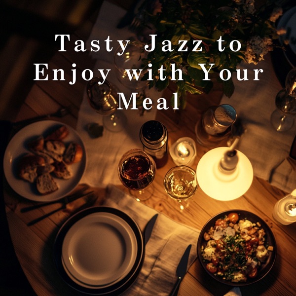 Tasty Jazz to Enjoy with Your Meal