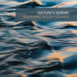 Nature's Serene: Soothing Ocean Sounds
