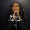 What if that's you