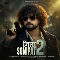 Zila Sonipat 2 - Single - Biru Kataria & Narender Bhagana
