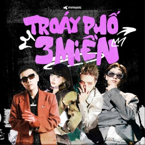 Troáy Phố 3 Miền (feat. Lil Wuyn, CHARLES., Saabirose, $A Milo & SlimV)