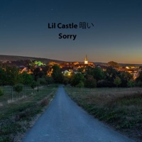 Sorry - Single - Lil Castle 暗い
