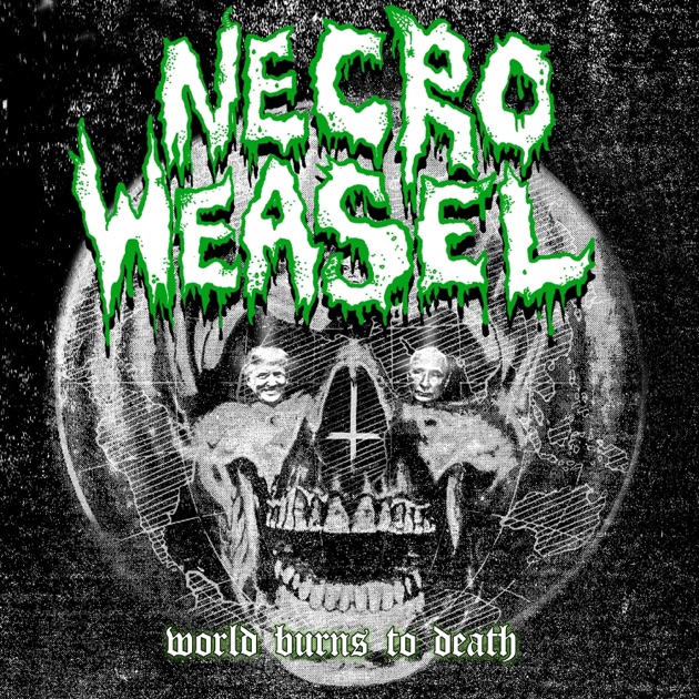 World Burns to Death - Necro Weaselのアルバム - Apple Music