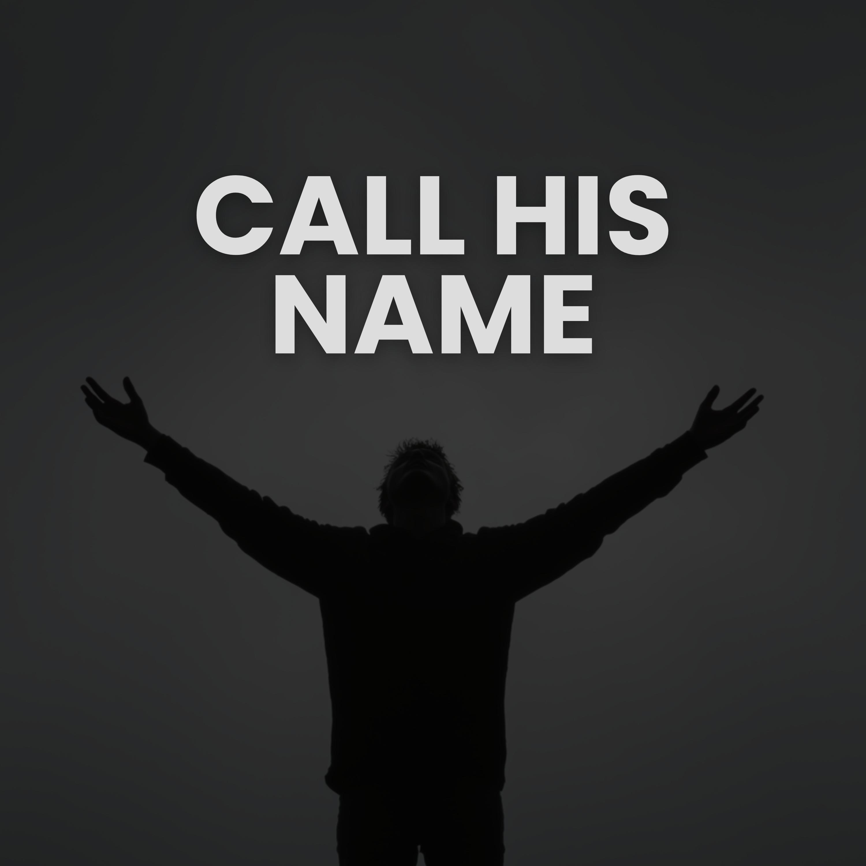 CALL HIS NAME (JESUS) - Single