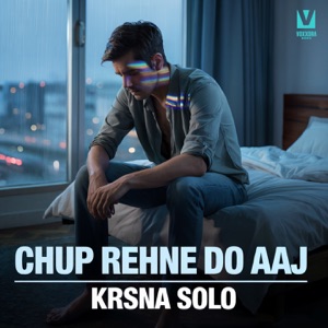 Chup Rehne Do Aaj