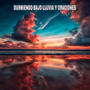 Durmiendo Bajo Lluvia Y Oraciones - EP