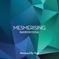 Mesmerising (Yogi Remix) - Single - Random Soul