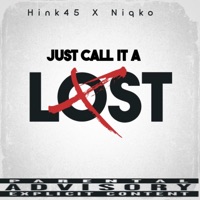 Just Call It A Lost (feat. Niqko wyldwest) - Single - Hink45