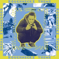 ROUGHNECKz THEME - Single - HighPriest187