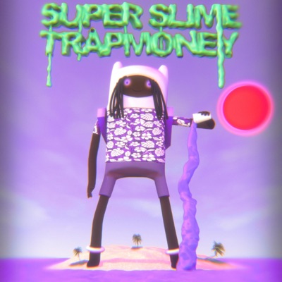Super Slime Trapmoney