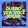 Quero Ver Você Jogar (feat. DJ MAGRO)