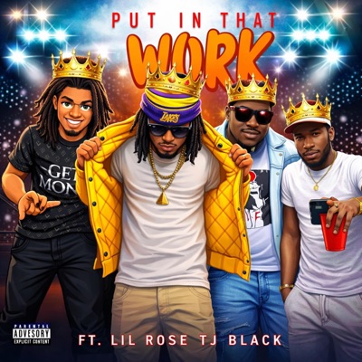 Put In That Work (feat. Lil' Rose, Terrence Thomas & Ballout Black) - Single