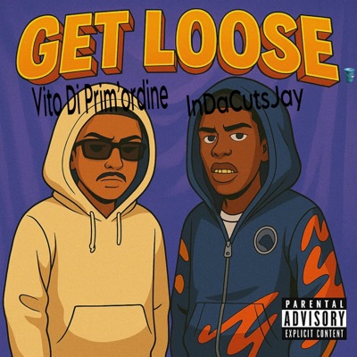 Get Loose (feat. Vito Di Prim’ordine) - Single