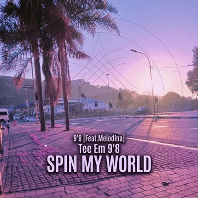 Spin My World (feat. Melodina) - Single