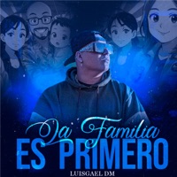 La Familia Es Primero - LuisGael DM