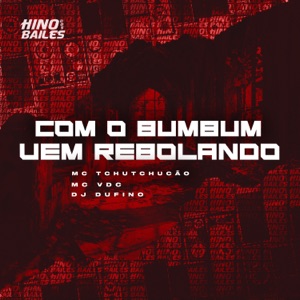 Com o Bumbum Vem Rebolando