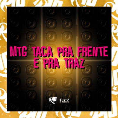Mtg Taca pra Frente e pra Traz - Single