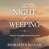 The Night of Weeping (Updated and Annotated): Words for the Suffering Family of God (Unabridged) - Horatius Bonar