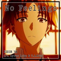 No Feelings (Ayanokoji) (feat. Cyrus Lore & T.A.RGo) - Single - EXOR 3X