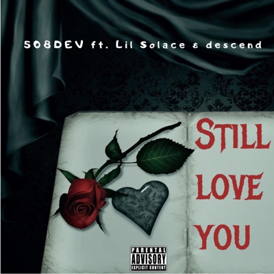 STILL LOVE YOU (feat. Lil Solace & descend) [UK REMIX V2] - Single