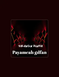 Payamcalı Gilfanを聴いたり、ミュージックビデオを鑑賞したり、経歴やツアー日程などを確認したりしましょう！
