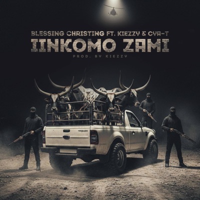 Iinkomo Zami (feat. Kiezzy & Cya-T) - Single