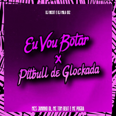 Eu Vou Botar X Pitbull de Glockada - Single